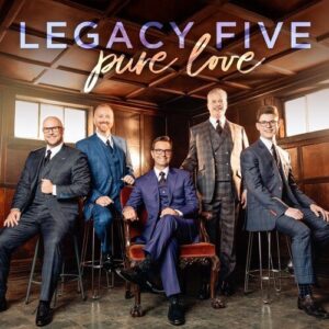 Legacy Five Pure Love
