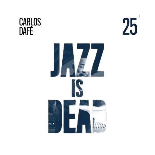 Jazz Is Dead Carlos Dafe 25 Carlos Dafe Vinyl Blue