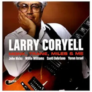 Larry Coryell Monk Trane Miles & Me