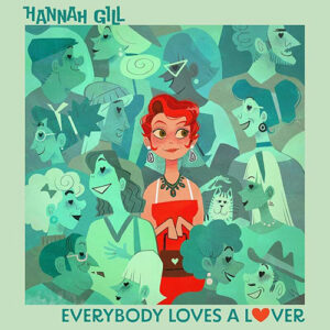 Hannah Gill Everybody Loves A Lover