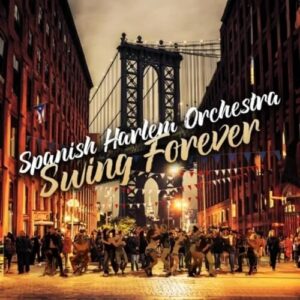 Spanish Harlem Swing Forever