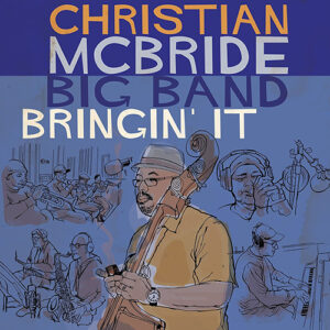 Christian Mcbride Big Band Brigin'it 2LP Grammy Winner