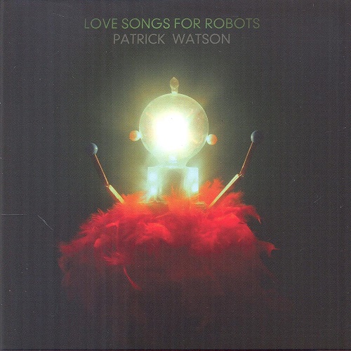 Patrick Watson Love Songs For Robots