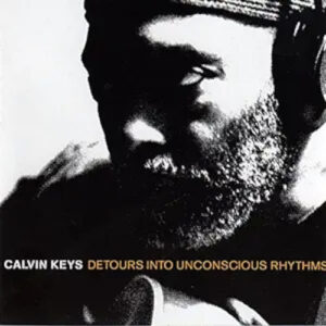 Calvin Keys Detours Into Unconscious Rhyth
