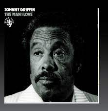 Johnny Griffin The Man I Love