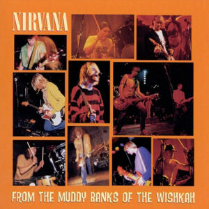 Nirvana LP From The Muddy Banks Of The Wishkah