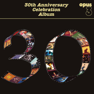 Opus 3 Various Artists 30th Anniversary Celebration album