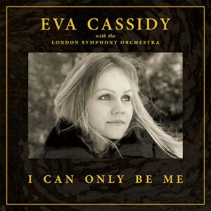 Eva Cassidy I Can Only Be Me 2LP deluxe 180g 45rpm