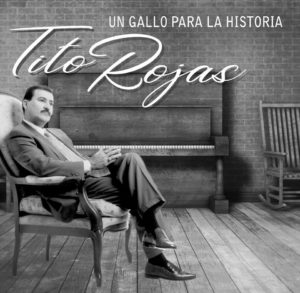 Tito Rojas Un Gallo Para La Historia