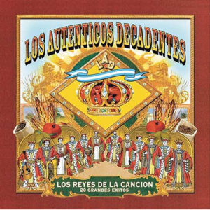 Autenticos Decadentes Los Reyes De La Cancion Argentina  
