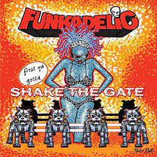 Funkadelic Shake The Gate