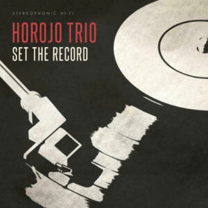 Horojo Trio Set The Record