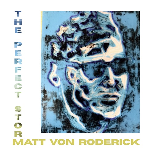 Matt Von Roderick The Perfect Storm