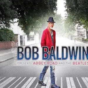 Bob Baldwin Presents Abbey Road And The Beatles