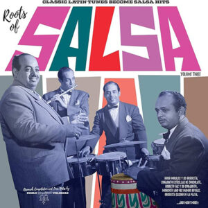 Roots Of Salsa Vol.3 Classic LatIn Tunes Become Salsa 1LP
