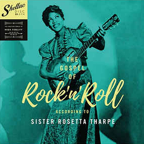 Sister Rosetta Tharpe The Gospel Of Rock 'n roll According