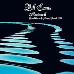 Bill Evans MOntreux Iirecorded Live At The Montreux