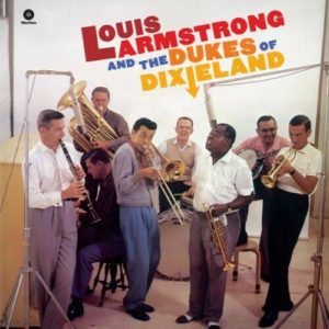 Louis Armstrong And The Dukes Of Dixieland (180gram)