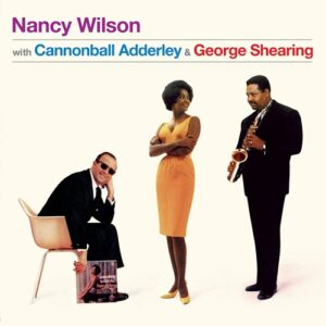Nancy Wilson With Cannonball Adderley And George Shearing
