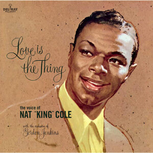 Nat King Cole Love Is The Thing 180g Pure Virgin Vinyl
