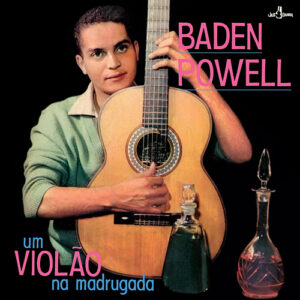 Baden Powell Um Violao Na Madrugada 180 gram Vinyl Bonus