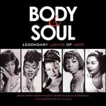 Body & Soul Legendary Ladies Of Jazz