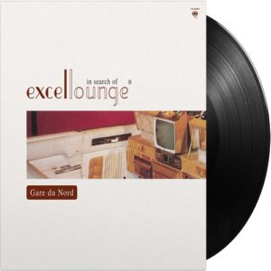 Gare Du Nord In Search Of Excel lounge (music on vinyl)