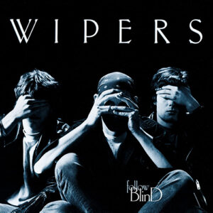 Wipers Follow Blind Music On Vinyl 180g Audiophile