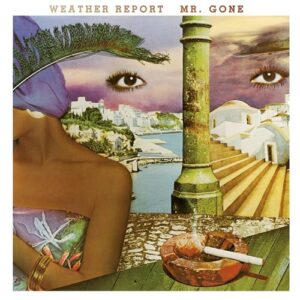 Weather Report Mr. Gone Music On Vinyl