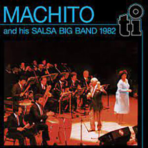 Machito Machito & His Salsa Big Band 1982 Music