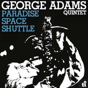 George Quintet Adams Paradise Space Shuttle Music On Vinyl