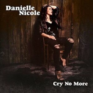 Danielle Nicole Cry No More (concord Records)