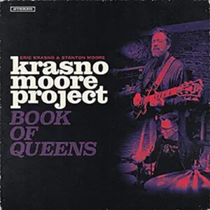 Eric Krasno Krasno/moore Project:book Of Queens