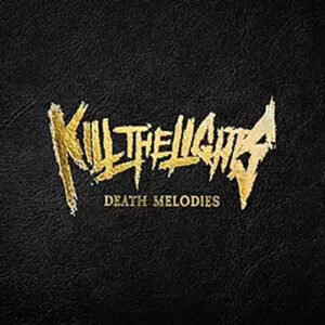 Kill The Lights Death Melodies