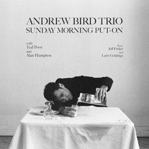 Andrew Bird Sunday Morning Put On