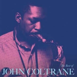 John Coltrane The Best Of John Coltrane Craft Recordings