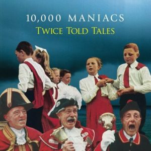 10,000 Maniacs Twice Told Tales 180 Gram white vinyl