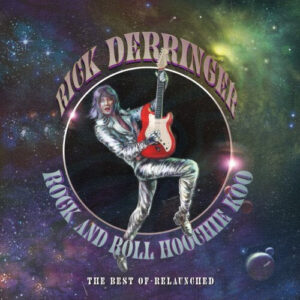 Rick Derringer Rock & Roll Hoochie Koo the best of relaunch