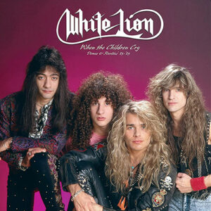 White Lion When The Children Cry-demos & rarities 83-89