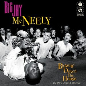 Big Jay Mcneely Blowin' Down The House Big Jay's 