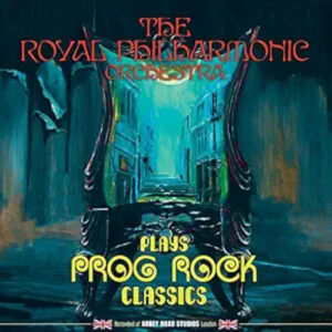 Royal Philharmonic Orchestra Plays Prog Rock Classics